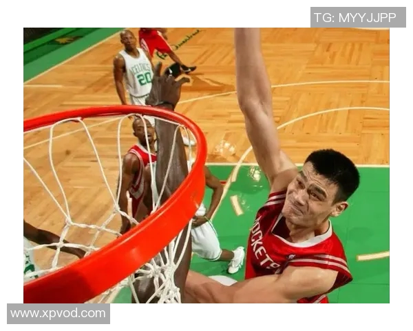 姚明经典扣篮瞬间回顾见证篮球巨星的风采与力量 姚明经典扣篮瞬间回顾见证篮球巨星的风采与力量